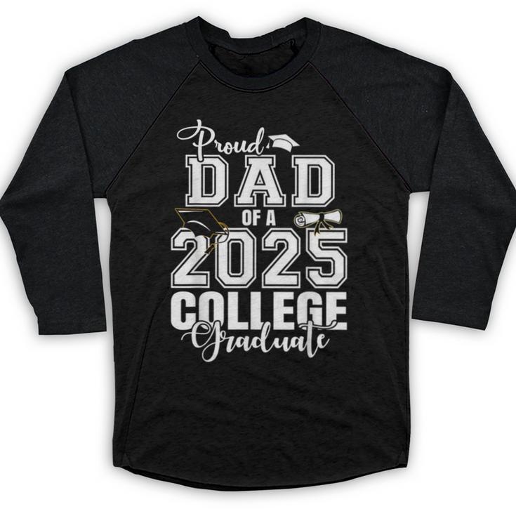 Proud Dad Of A 2025 College Graduate Graduation Baseball Raglan Shirt