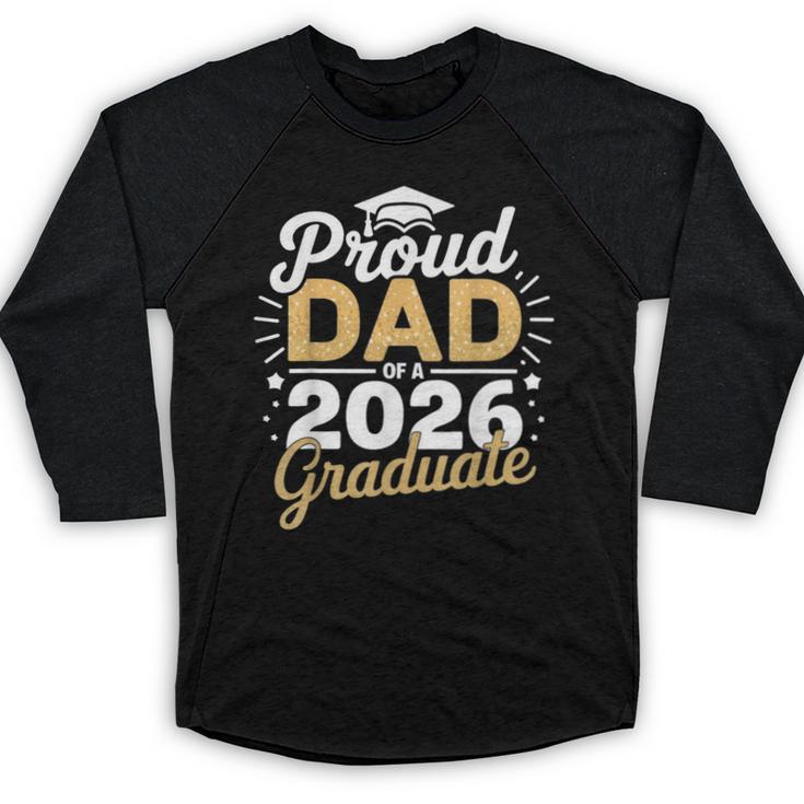 Proud Dad Of A 2026 Graduate Class Of 2026 Dad Graduation Baseball Raglan Shirt