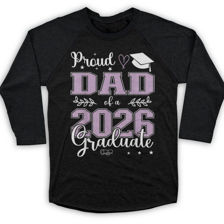 Proud Dad Of a Class Of 2026 Graduate For Graduation Baseball Raglan Shirt