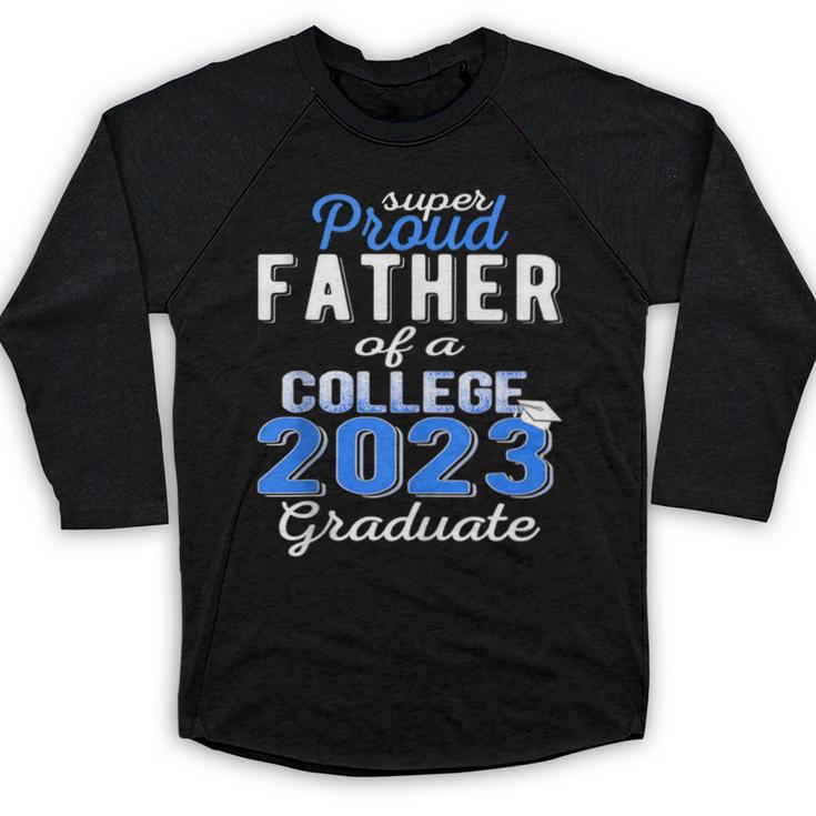 Proud Father Of 2023 College Graduate Family 23 Graduation Baseball Raglan Shirt