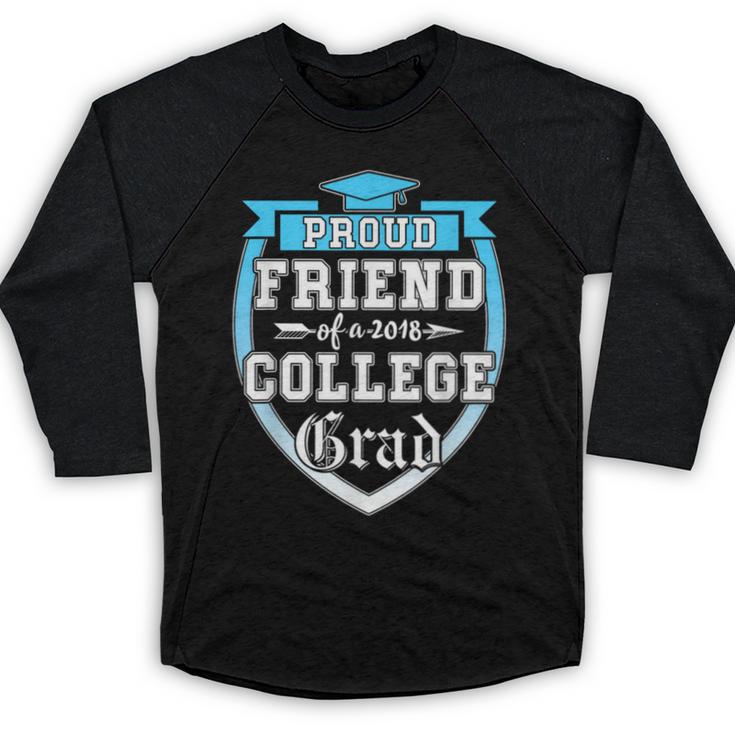 Proud Friend Of a 2018 College Grad Graduation Baseball Raglan Shirt