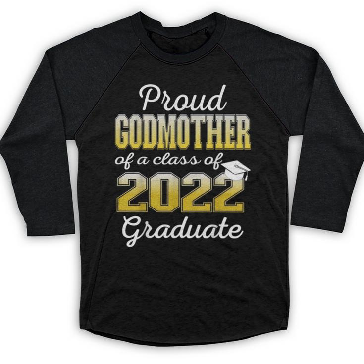 Proud Godmother Of 2022 Graduate Class 2022 Graduation 22 Baseball Raglan Shirt