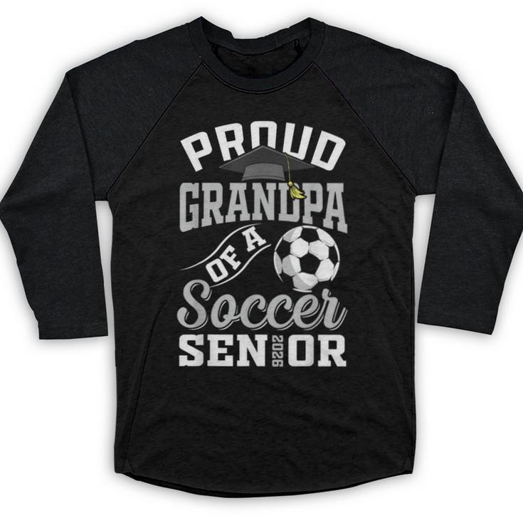 Proud Grandpa Of a Soccer Senior Class Of 2026 Graduation Baseball Raglan Shirt