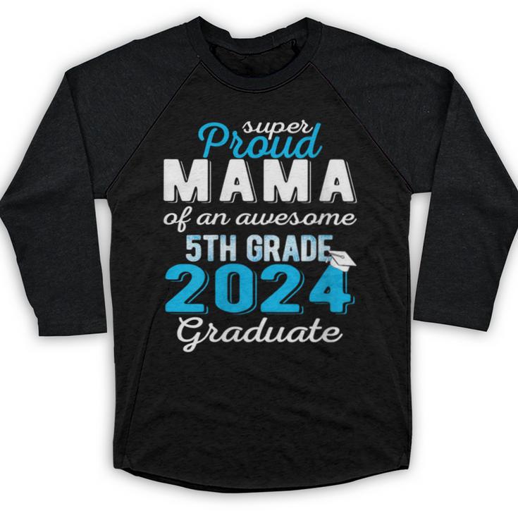 Proud Mama Of 5th Grade Graduate 2024 Elementary Graduation Baseball Raglan Shirt