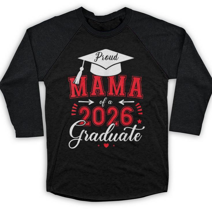 Proud Mama Of a Class Of 2026 Graduate For Graduation Baseball Raglan Shirt