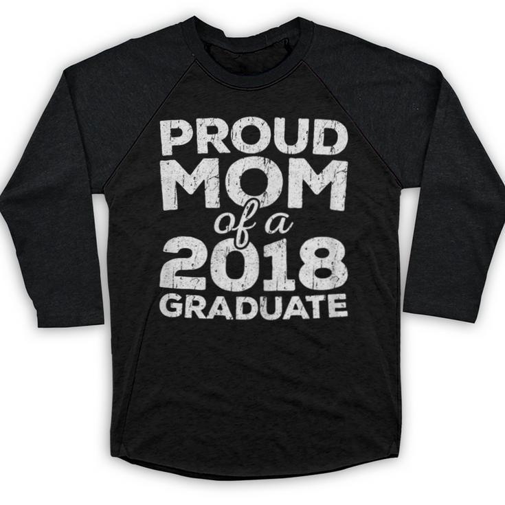 Proud Mom Of A 2018 Graduate Senior Class Graduation T-Shirt Baseball Raglan Shirt
