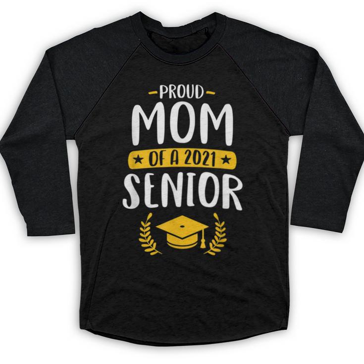 Proud Mom Of A 2021 Senior Shirt Class Graduation 2021 Mommy Baseball Raglan Shirt