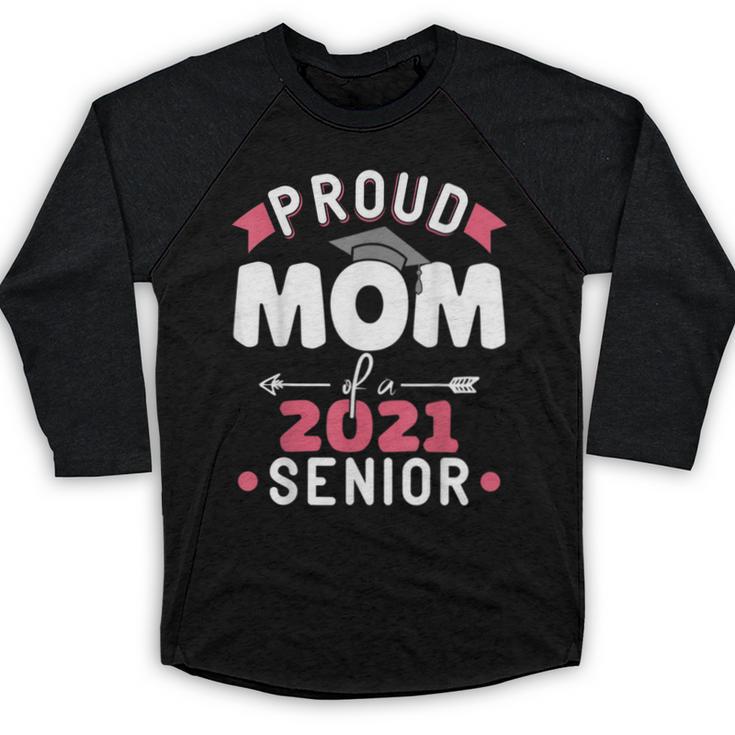 Proud Mom Of a 2021 Senior Year School Graduation Party Baseball Raglan Shirt
