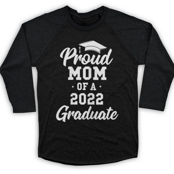 Proud Mom Of a 2022 Graduate Class Of 2022 Graduation Baseball Raglan Shirt