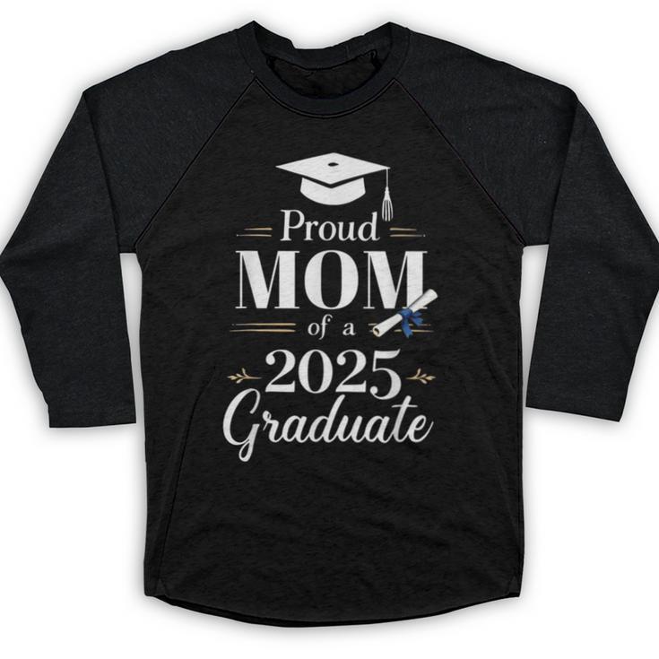 Proud Mom Of a 2025 Graduate Graduation Senior Moms Baseball Raglan Shirt