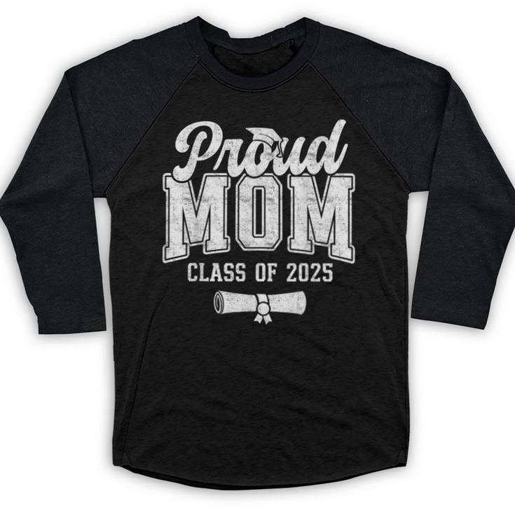 Proud Mom Of 2025 Graduate Senior Mom 25 Graduation Baseball Raglan Shirt
