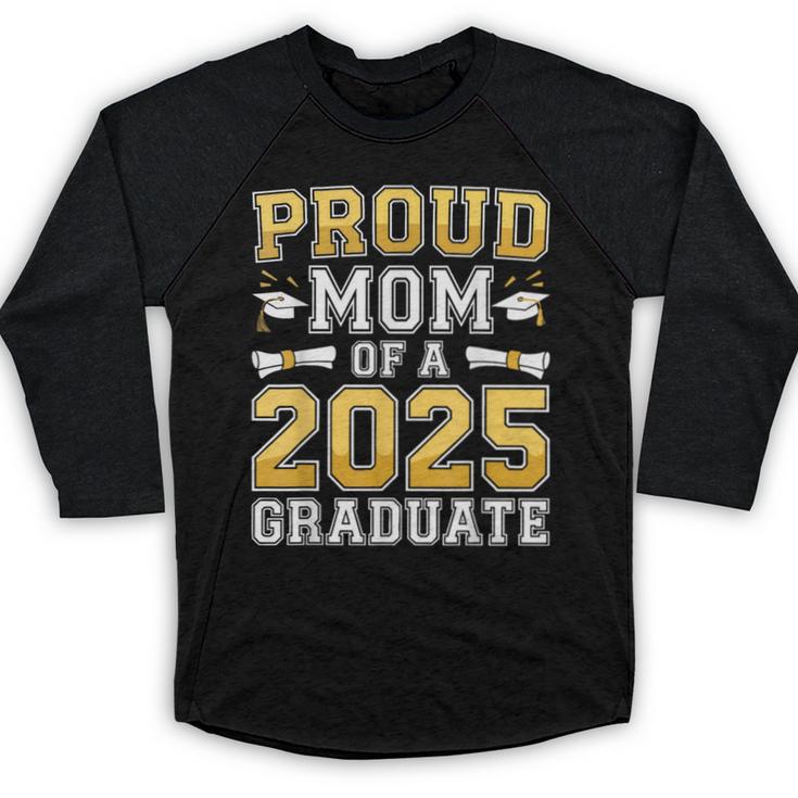 Proud Mom Of A 2025 Graduate Shirt Class Of 2025 Graduation Baseball Raglan Shirt