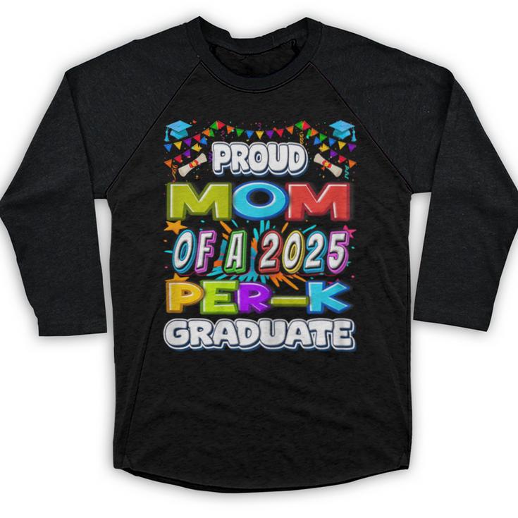 Proud MOM Of a 2025 PRE-K Graduate -Graduation Baseball Raglan Shirt