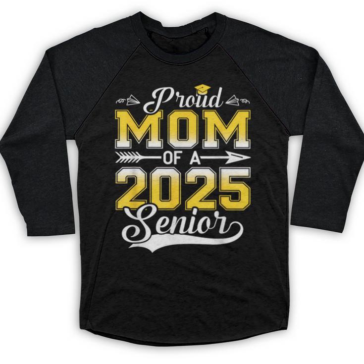 Proud Mom Of a 2025 Senior Graduate Graduation Baseball Raglan Shirt
