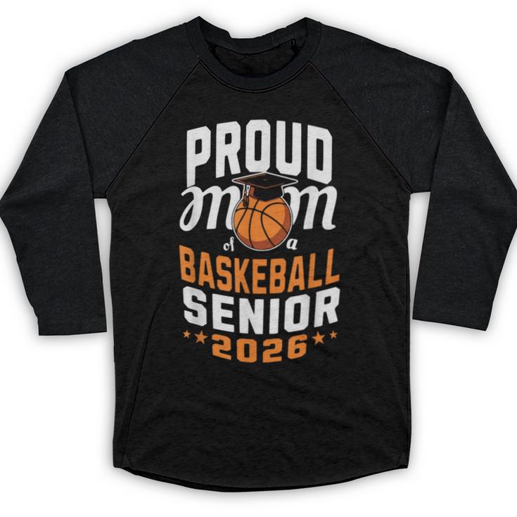 Proud Mom Of Basketball Senior 2026 Graduation Baseball Raglan Shirt