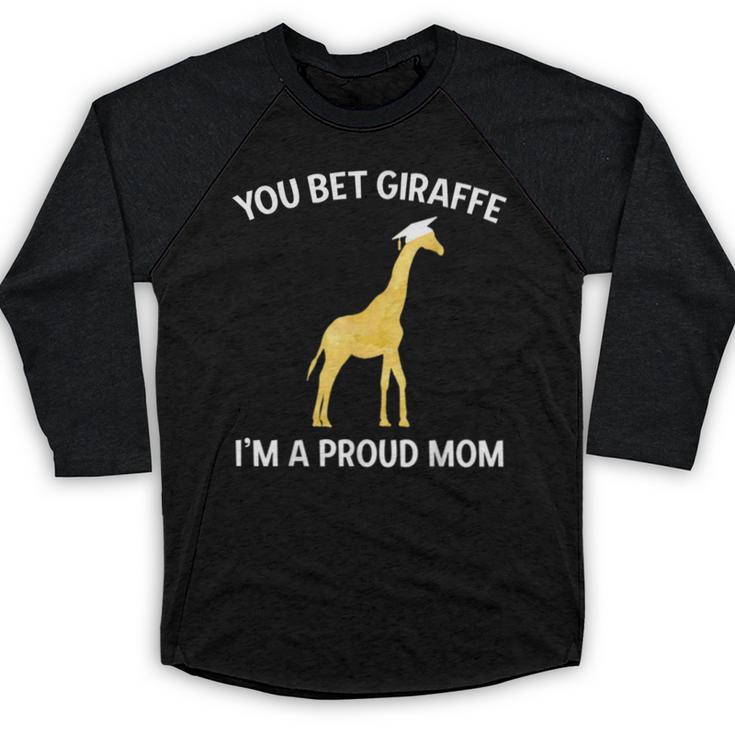 Proud Mom Graduation Shirt You Bet Giraffe Graduate Pun Baseball Raglan Shirt