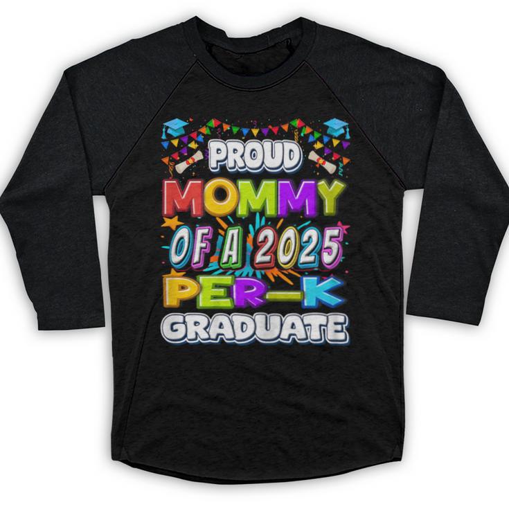 Proud MOMMY Of a 2025 PRE-K Graduate -Graduation Baseball Raglan Shirt
