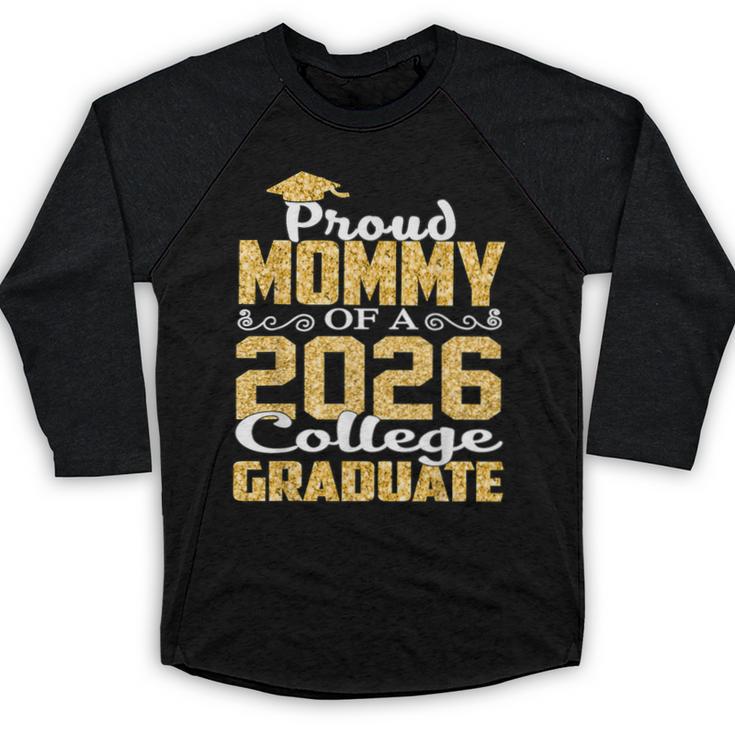 Proud Mommy Of A 2026 College Graduate Shirt Graduation Baseball Raglan Shirt