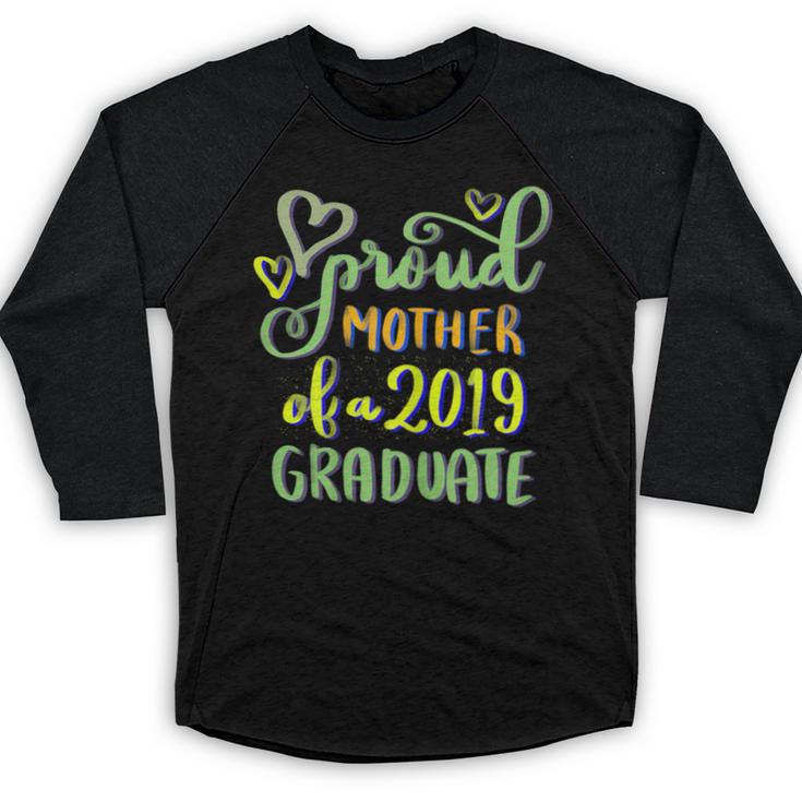 Proud Mother Of a 2019 Graduate Graduation T-Shirt Baseball Raglan Shirt
