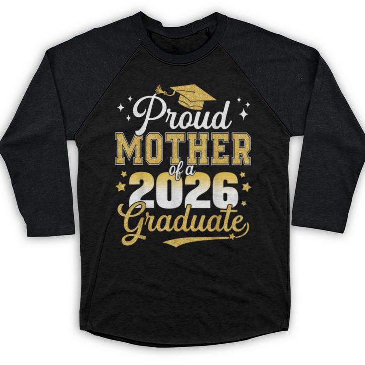 Proud Mother Of a Class Of 2026 Graduate Senior Graduation Baseball Raglan Shirt