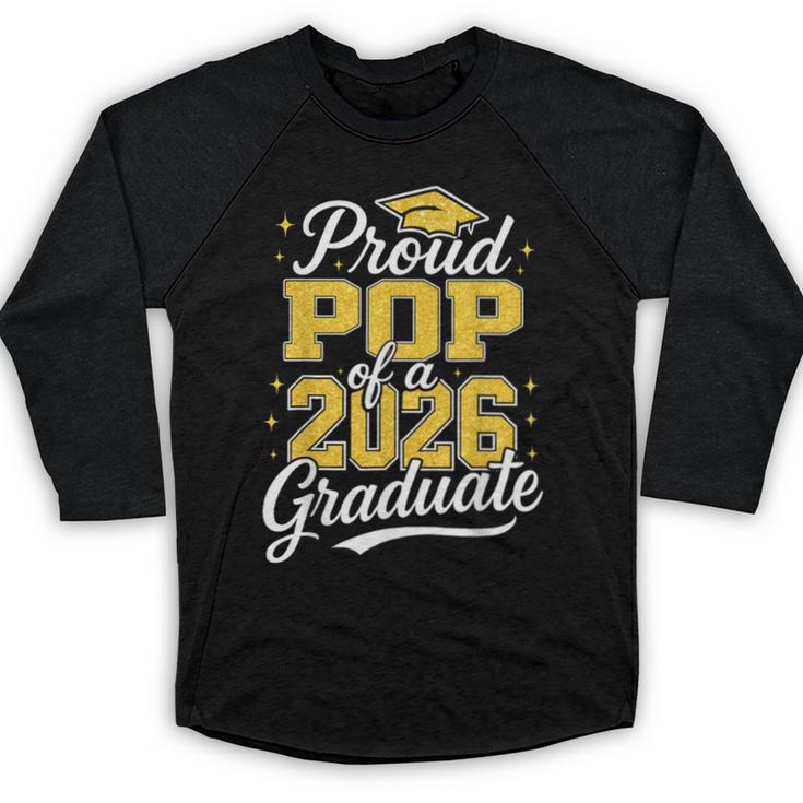 Proud Pop Of A 2026 Graduate Class Of 2026 Graduation Baseball Raglan Shirt