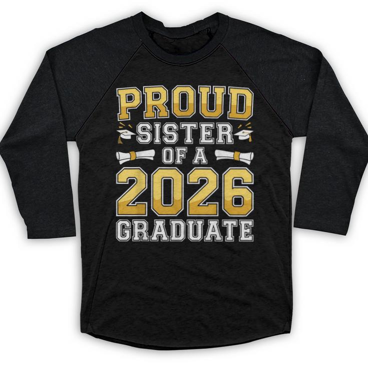 Proud Sister Of A 2026 Graduate Shirt Class 2026 Graduation Baseball Raglan Shirt