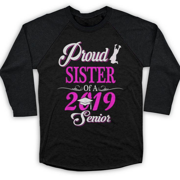 Proud SISTER Of A Class 2019 Senior Tshirt Graduation Baseball Raglan Shirt