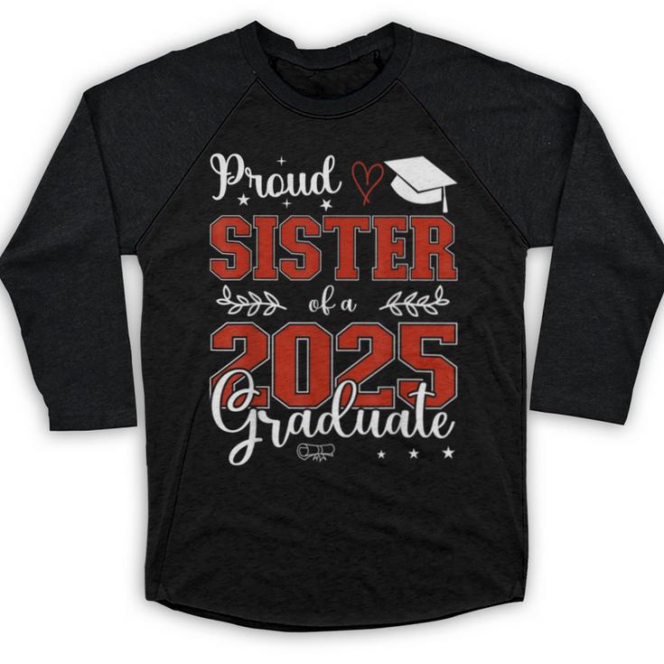 Proud Sister Of a Class Of 2025 Graduate For Graduation Baseball Raglan Shirt
