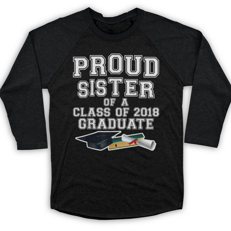 Proud Sister Of A Grad Class Of 2018 Graduation Apparel Baseball Raglan Shirt