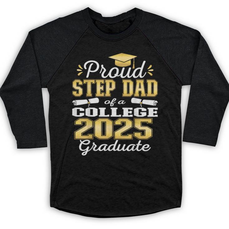 Proud Step Dad Of 2025 College Graduate Family 25 Graduation Baseball Raglan Shirt