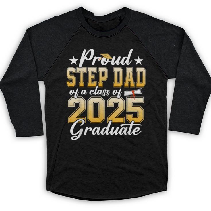 Proud Step Dad Of A Class Of 2025 Graduate Senior Graduation Baseball Raglan Shirt