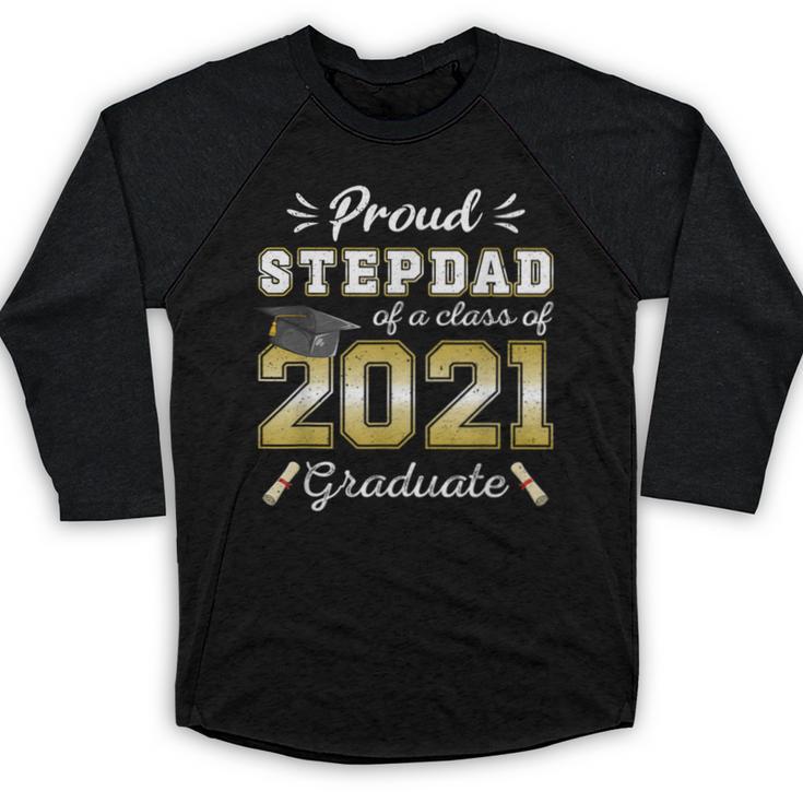 Proud Stepdad Class Of 2021 Graduate Senior 21 Graduation Baseball Raglan Shirt