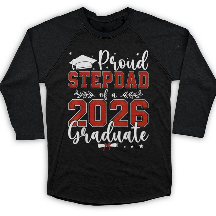 Proud Stepdad Of a Class Of 2026 Graduate For Graduation Baseball Raglan Shirt