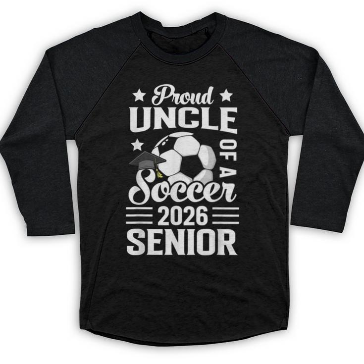 Proud Uncle Of a Soccer Senior 2026 Graduation Baseball Raglan Shirt