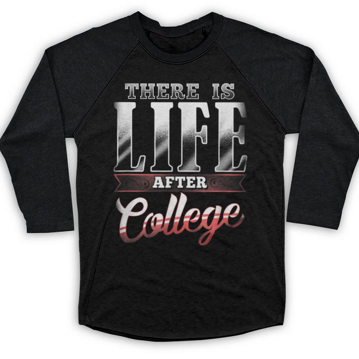 There Is Life After College Graduation Baseball Raglan Shirt