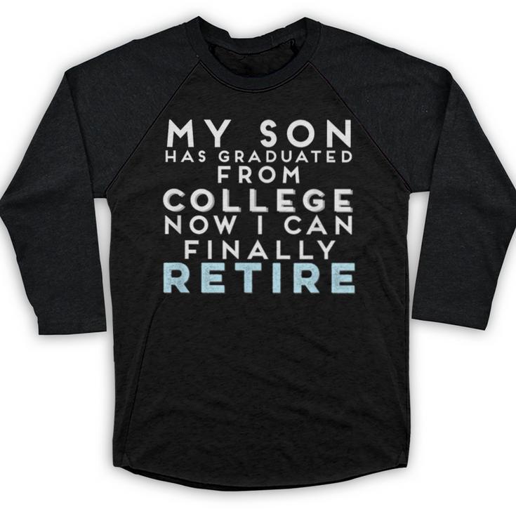 Now I Can Retire Son College Graduation Retirement Baseball Raglan Shirt