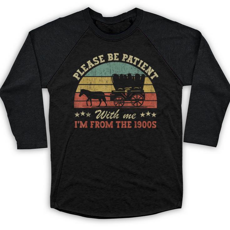 Retro Please Be Patient With Me I'm From The 1900s Baseball Raglan Shirt