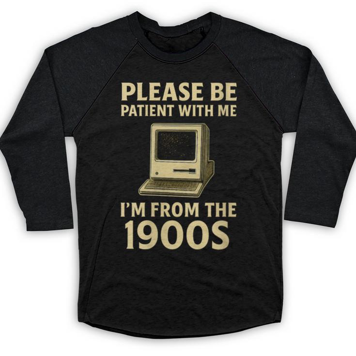 Retro Please Be Patient With Me I'm From The 1900s Computer Baseball Raglan Shirt