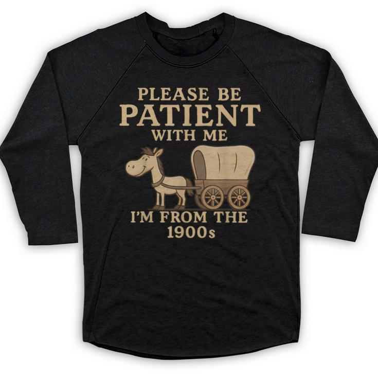Retro Please Be Patient With Me I'm From The 1900s Vintage Baseball Raglan Shirt