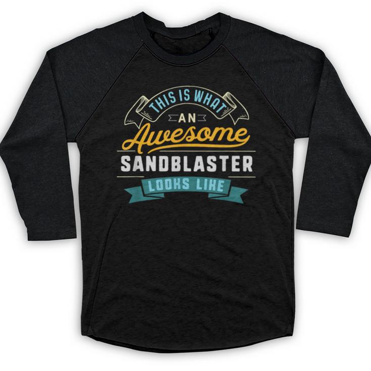 Sandblaster Shirt Awesome Job Occupation Graduation Baseball Raglan Shirt