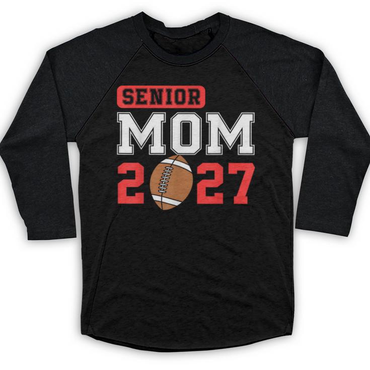 Senior Football Mom 2027 Team Class Of 2027 Graduation Mom Baseball Raglan Shirt