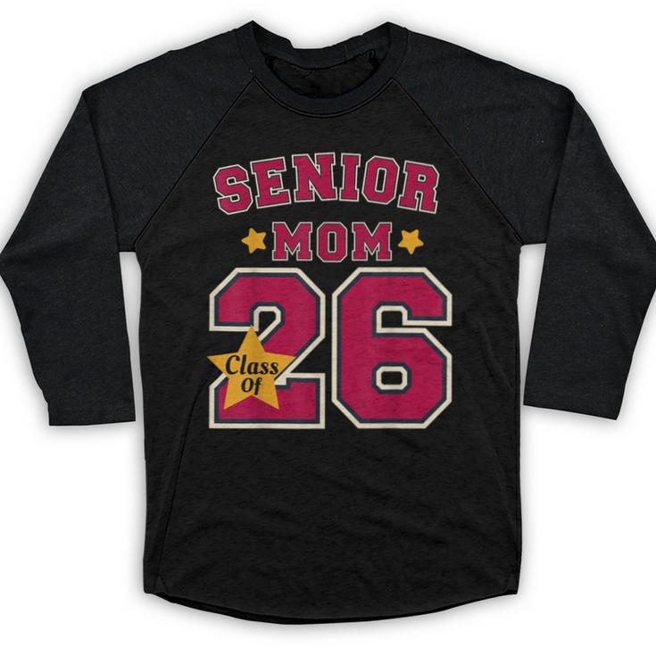 Senior Mom 2026 Proud Senior Mom Class Of 26 For Graduation Baseball Raglan Shirt