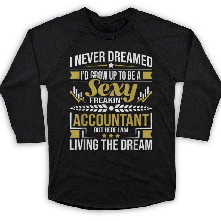 Be A Sexy Accountant Accounting Graduation Accountant Baseball Raglan Shirt