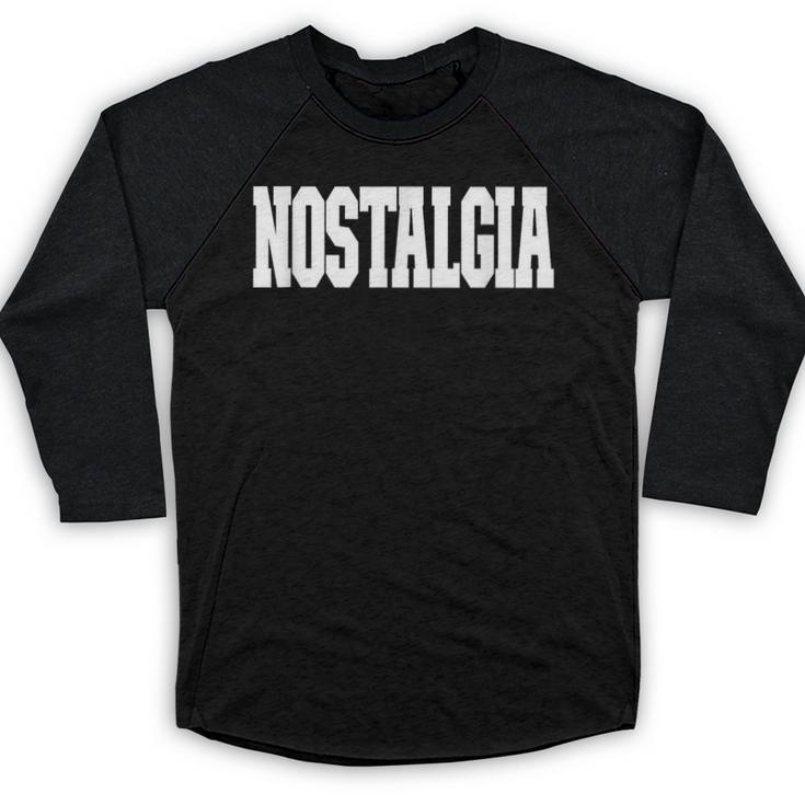 Shirt That Says Nostalgia For Men Women & Kids Baseball Raglan Shirt
