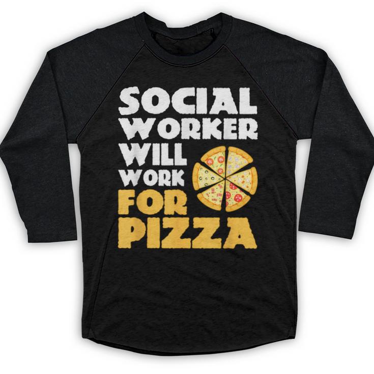 Social Worker Will Work For Pizza Graduation Baseball Raglan Shirt