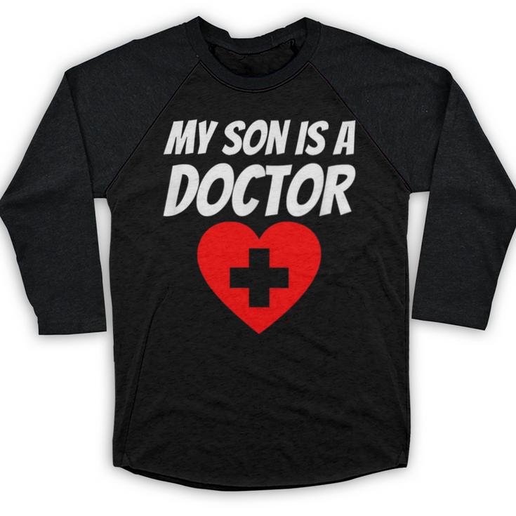 My Son Is A Doctor Shirt Proud Parents Graduation Baseball Raglan Shirt