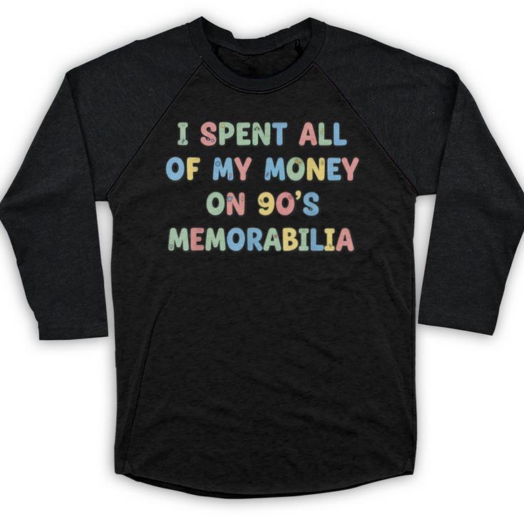 I Spent All My Money On 90's Memorabilia Nostalgia & Retro Baseball Raglan Shirt
