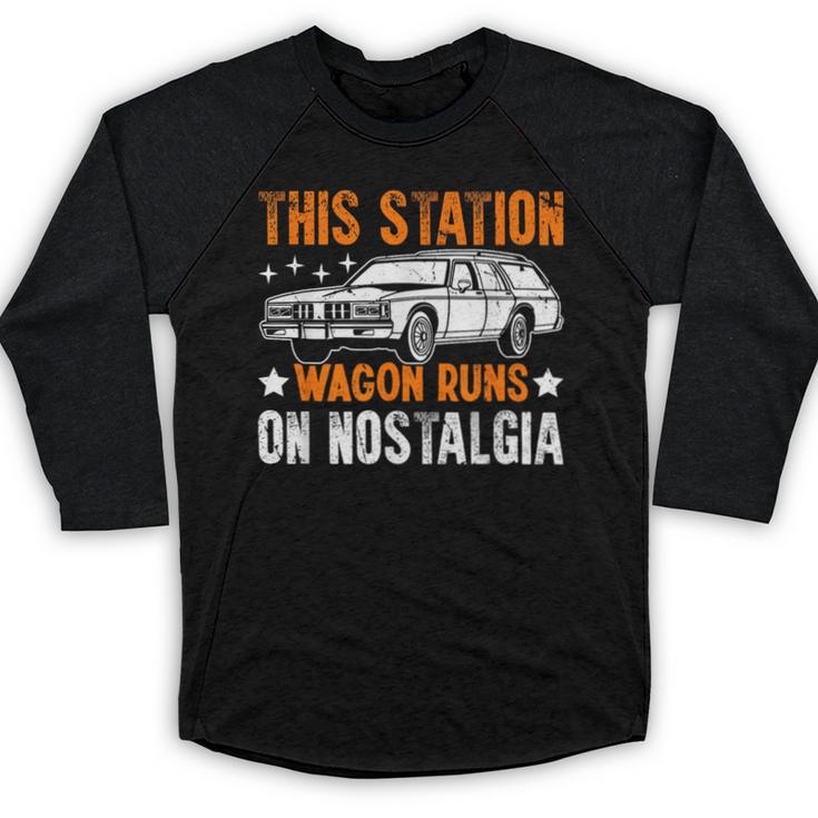 This Station Wagon Runs On Nostalgia Wagon Baseball Raglan Shirt