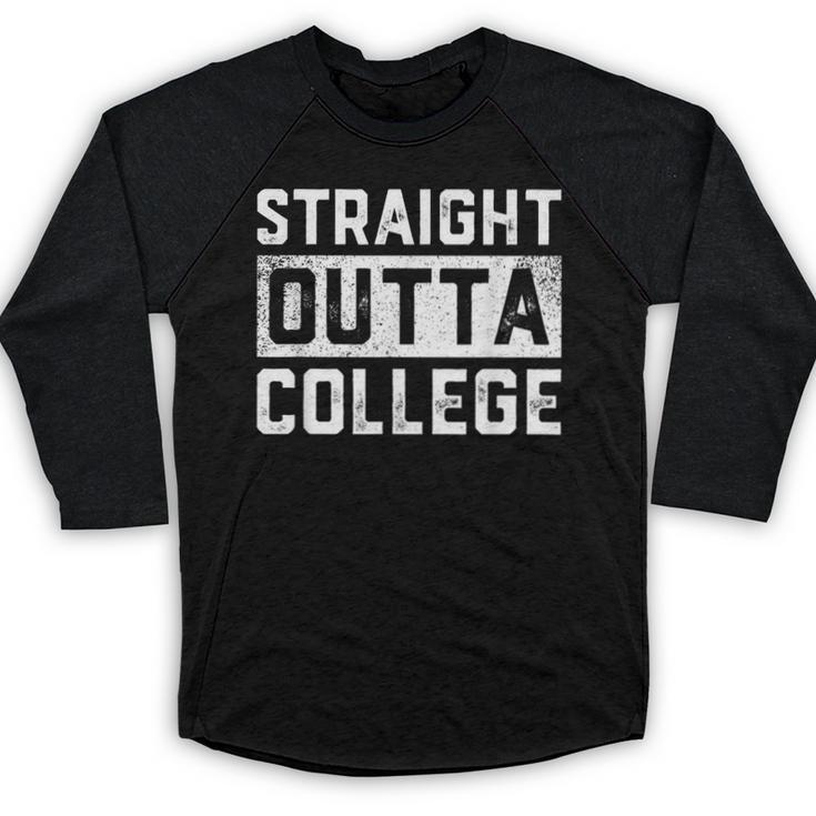 Straight Outta College  Graduation Adult Baseball Raglan Shirt