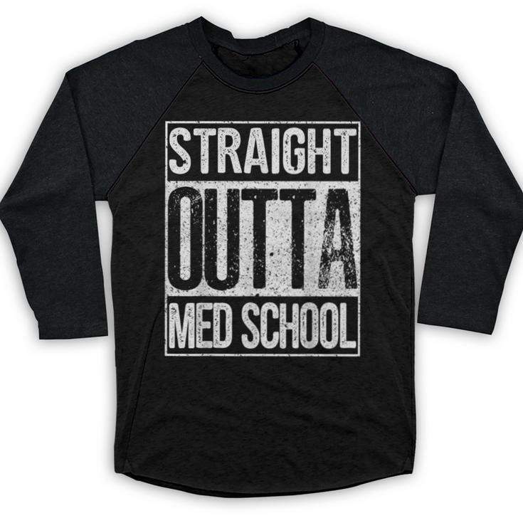 Straight Outta Med School Shirt Graduation Idea Baseball Raglan Shirt